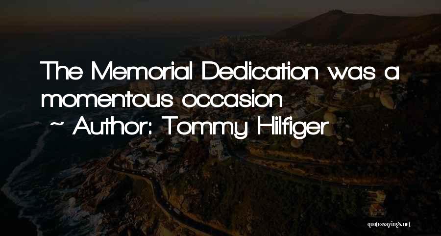 Tommy Hilfiger Quotes: The Memorial Dedication Was A Momentous Occasion