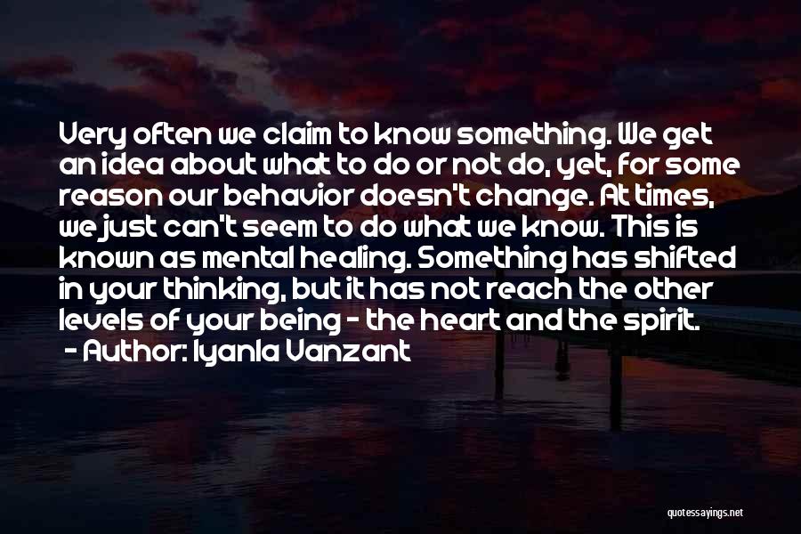 Iyanla Vanzant Quotes: Very Often We Claim To Know Something. We Get An Idea About What To Do Or Not Do, Yet, For