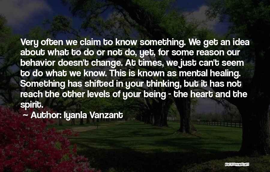 Iyanla Vanzant Quotes: Very Often We Claim To Know Something. We Get An Idea About What To Do Or Not Do, Yet, For