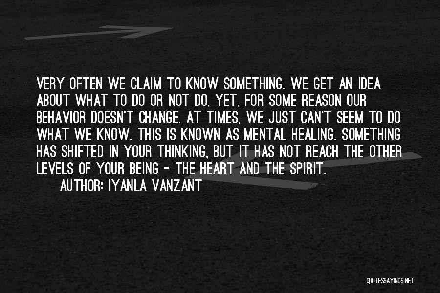 Iyanla Vanzant Quotes: Very Often We Claim To Know Something. We Get An Idea About What To Do Or Not Do, Yet, For