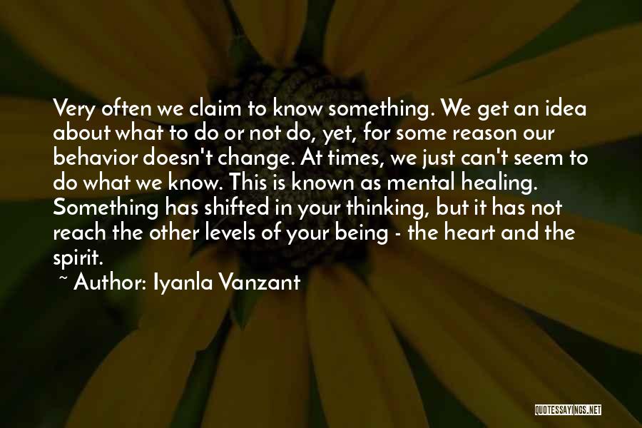 Iyanla Vanzant Quotes: Very Often We Claim To Know Something. We Get An Idea About What To Do Or Not Do, Yet, For