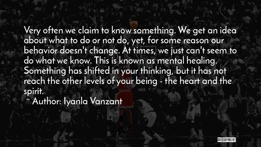 Iyanla Vanzant Quotes: Very Often We Claim To Know Something. We Get An Idea About What To Do Or Not Do, Yet, For