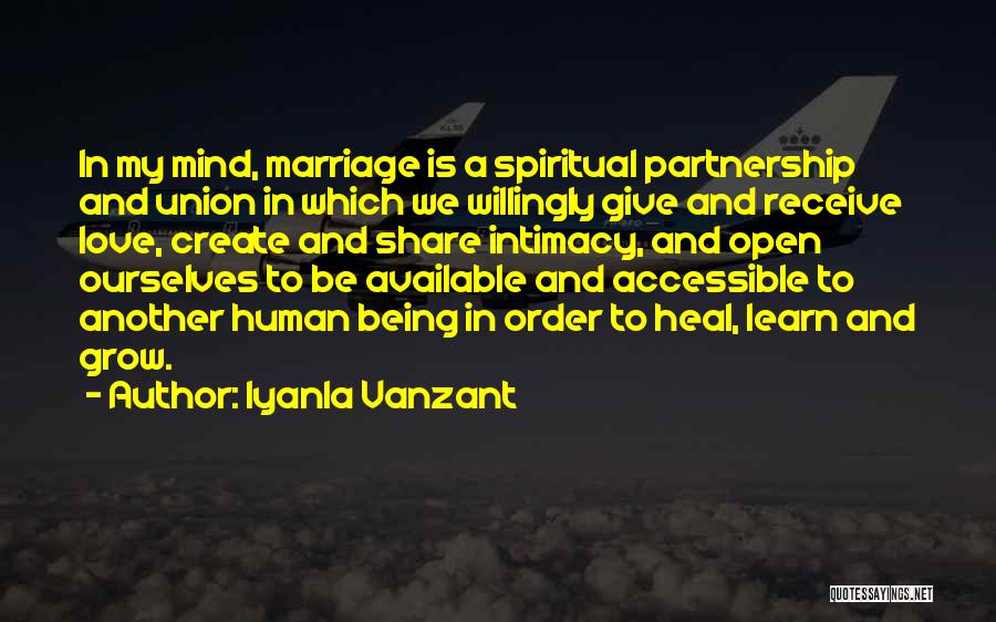 Iyanla Vanzant Quotes: In My Mind, Marriage Is A Spiritual Partnership And Union In Which We Willingly Give And Receive Love, Create And