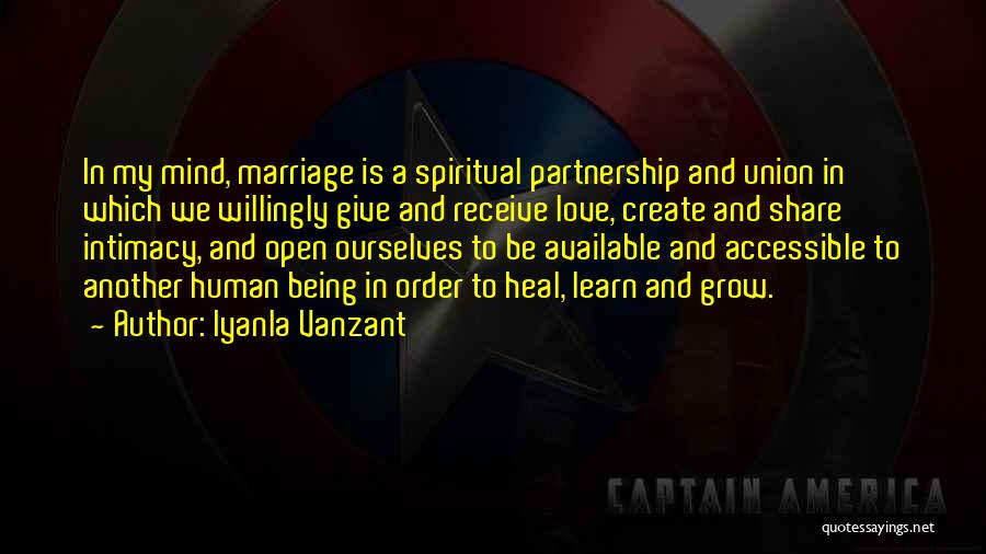 Iyanla Vanzant Quotes: In My Mind, Marriage Is A Spiritual Partnership And Union In Which We Willingly Give And Receive Love, Create And