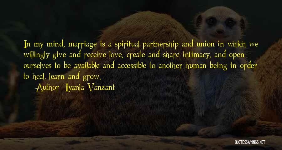 Iyanla Vanzant Quotes: In My Mind, Marriage Is A Spiritual Partnership And Union In Which We Willingly Give And Receive Love, Create And