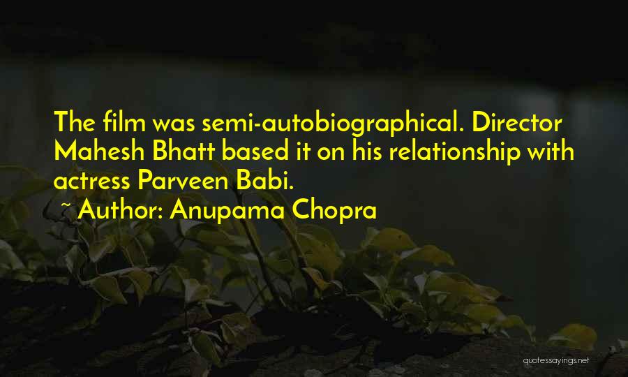 Anupama Chopra Quotes: The Film Was Semi-autobiographical. Director Mahesh Bhatt Based It On His Relationship With Actress Parveen Babi.