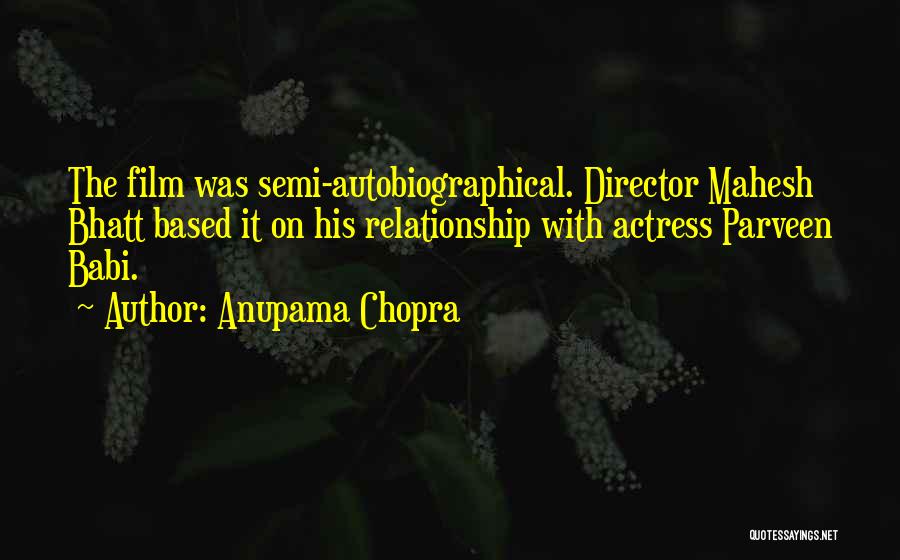 Anupama Chopra Quotes: The Film Was Semi-autobiographical. Director Mahesh Bhatt Based It On His Relationship With Actress Parveen Babi.