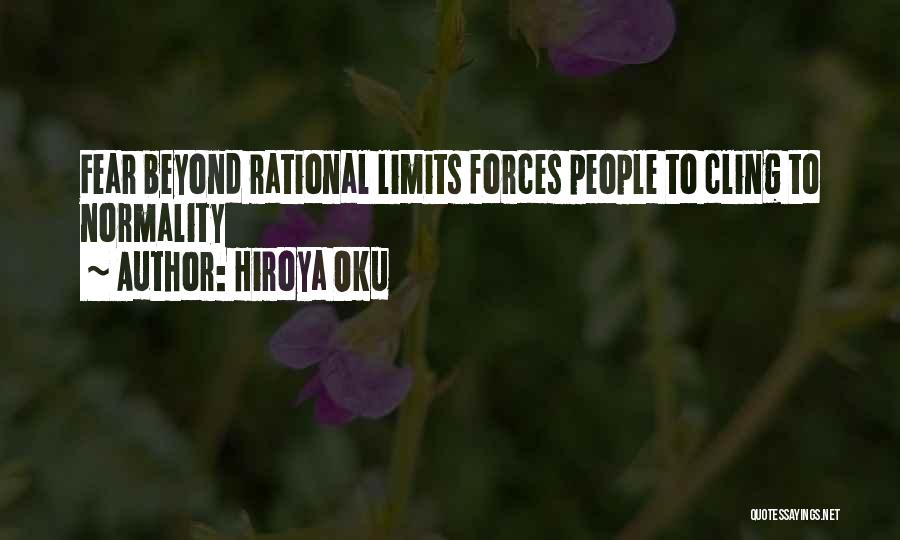 Hiroya Oku Quotes: Fear Beyond Rational Limits Forces People To Cling To Normality