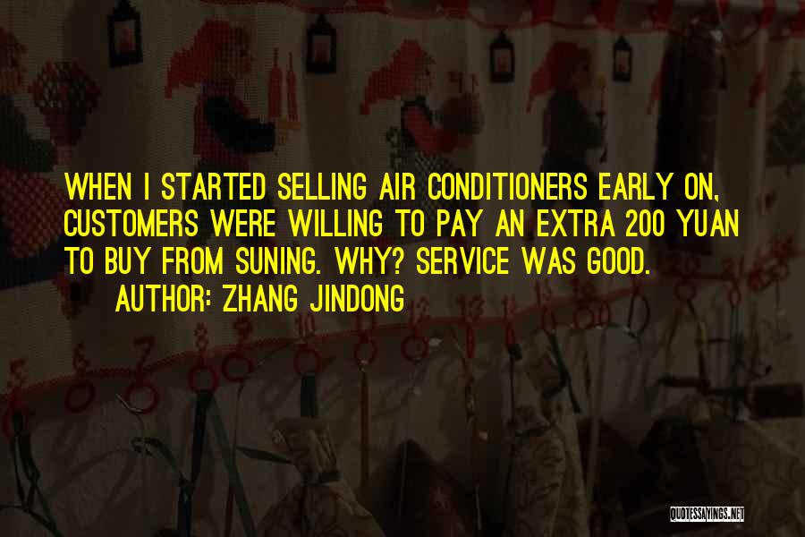 Zhang Jindong Quotes: When I Started Selling Air Conditioners Early On, Customers Were Willing To Pay An Extra 200 Yuan To Buy From