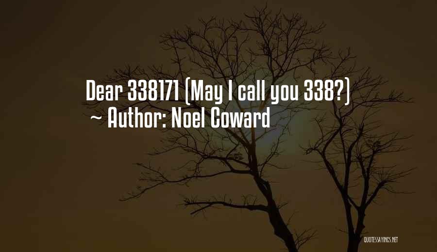 Noel Coward Quotes: Dear 338171 (may I Call You 338?)