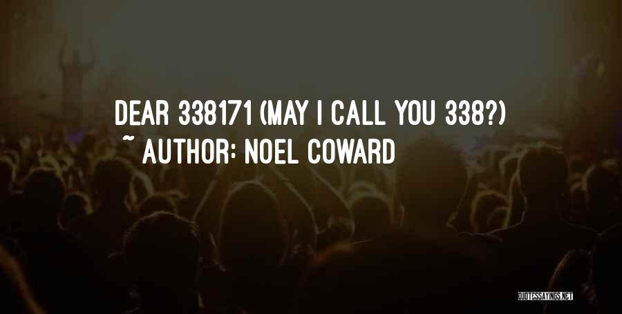 Noel Coward Quotes: Dear 338171 (may I Call You 338?)