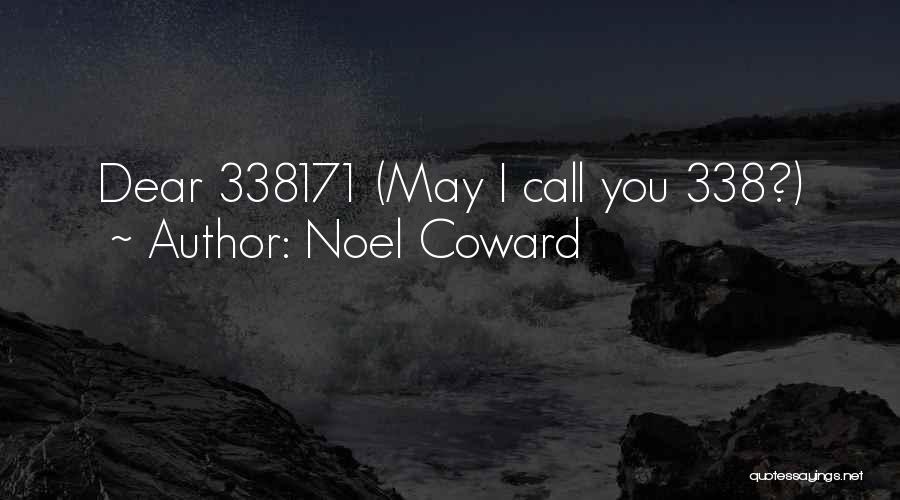 Noel Coward Quotes: Dear 338171 (may I Call You 338?)