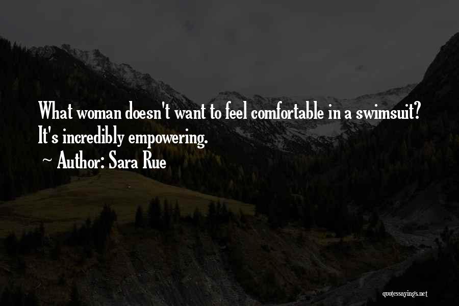 Sara Rue Quotes: What Woman Doesn't Want To Feel Comfortable In A Swimsuit? It's Incredibly Empowering.