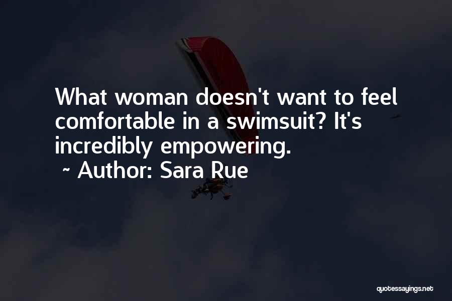 Sara Rue Quotes: What Woman Doesn't Want To Feel Comfortable In A Swimsuit? It's Incredibly Empowering.