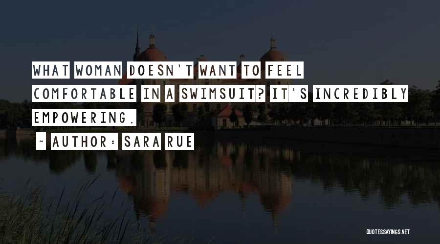 Sara Rue Quotes: What Woman Doesn't Want To Feel Comfortable In A Swimsuit? It's Incredibly Empowering.