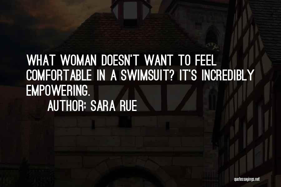 Sara Rue Quotes: What Woman Doesn't Want To Feel Comfortable In A Swimsuit? It's Incredibly Empowering.