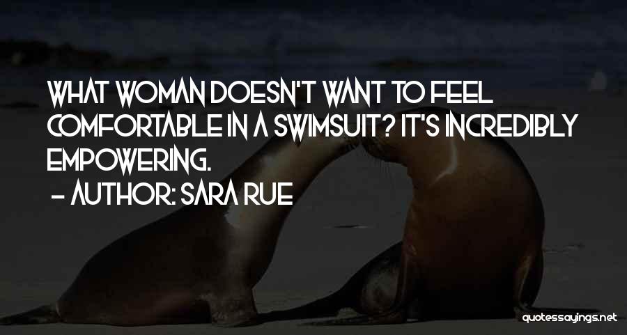 Sara Rue Quotes: What Woman Doesn't Want To Feel Comfortable In A Swimsuit? It's Incredibly Empowering.