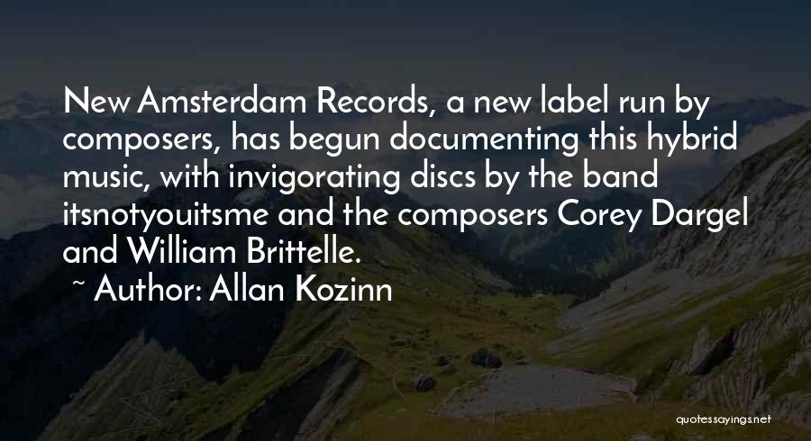 Allan Kozinn Quotes: New Amsterdam Records, A New Label Run By Composers, Has Begun Documenting This Hybrid Music, With Invigorating Discs By The