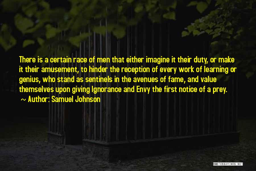Samuel Johnson Quotes: There Is A Certain Race Of Men That Either Imagine It Their Duty, Or Make It Their Amusement, To Hinder