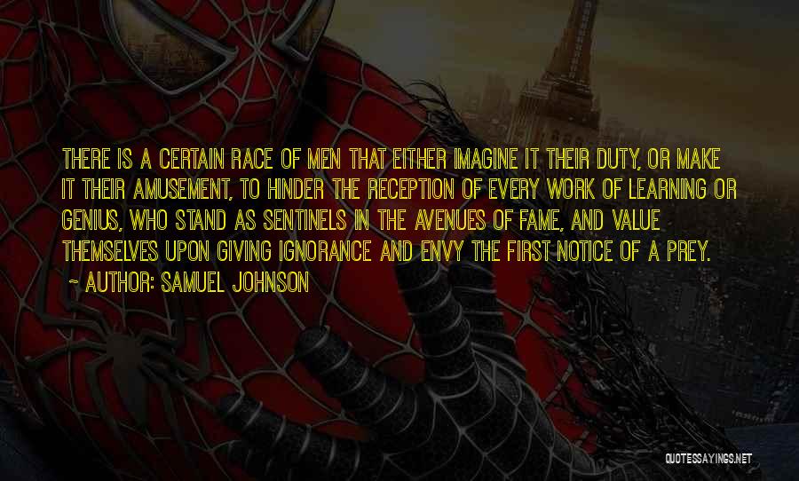 Samuel Johnson Quotes: There Is A Certain Race Of Men That Either Imagine It Their Duty, Or Make It Their Amusement, To Hinder