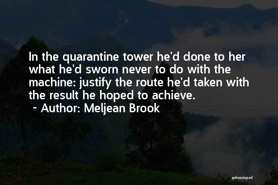 Meljean Brook Quotes: In The Quarantine Tower He'd Done To Her What He'd Sworn Never To Do With The Machine: Justify The Route