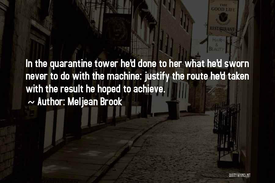 Meljean Brook Quotes: In The Quarantine Tower He'd Done To Her What He'd Sworn Never To Do With The Machine: Justify The Route