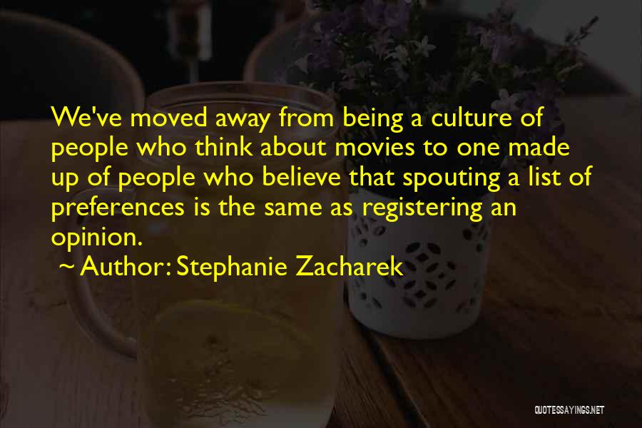 Stephanie Zacharek Quotes: We've Moved Away From Being A Culture Of People Who Think About Movies To One Made Up Of People Who