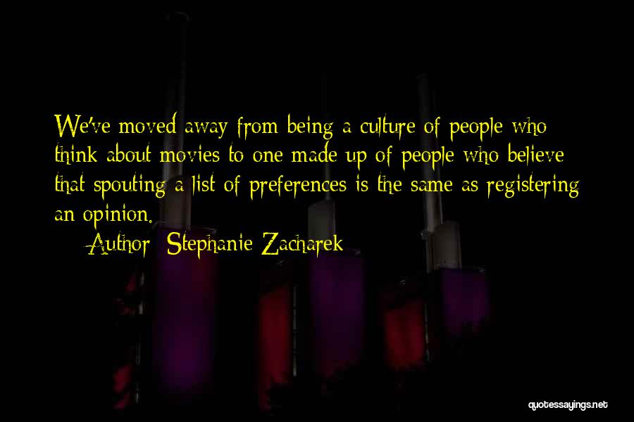 Stephanie Zacharek Quotes: We've Moved Away From Being A Culture Of People Who Think About Movies To One Made Up Of People Who