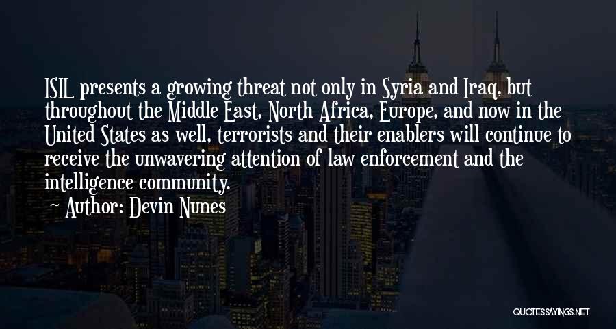 Devin Nunes Quotes: Isil Presents A Growing Threat Not Only In Syria And Iraq, But Throughout The Middle East, North Africa, Europe, And