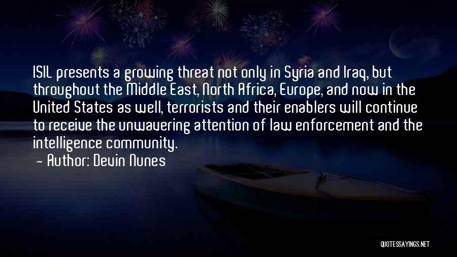 Devin Nunes Quotes: Isil Presents A Growing Threat Not Only In Syria And Iraq, But Throughout The Middle East, North Africa, Europe, And