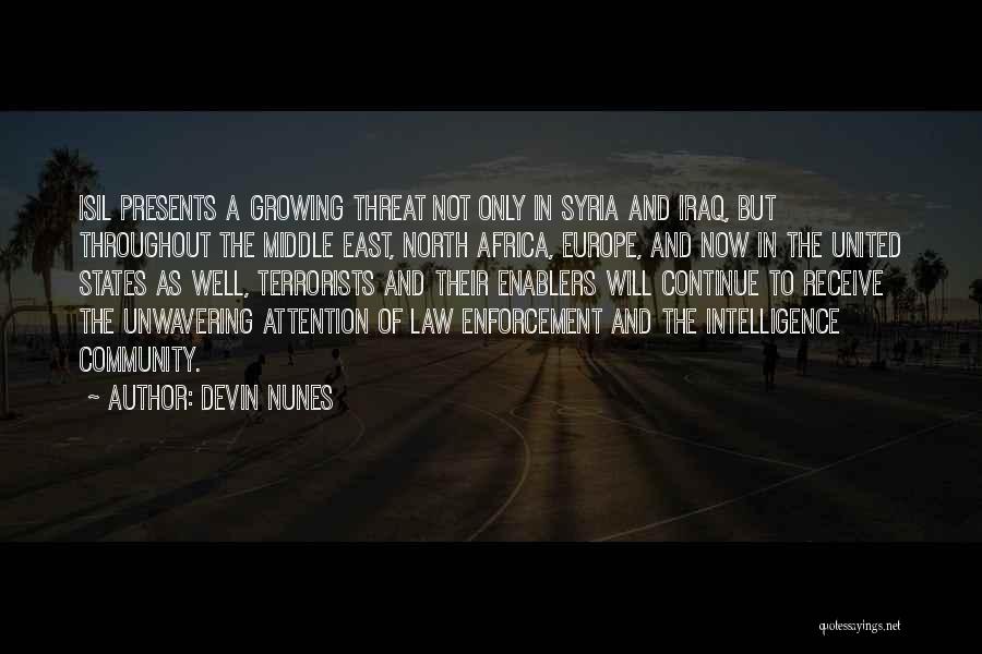Devin Nunes Quotes: Isil Presents A Growing Threat Not Only In Syria And Iraq, But Throughout The Middle East, North Africa, Europe, And