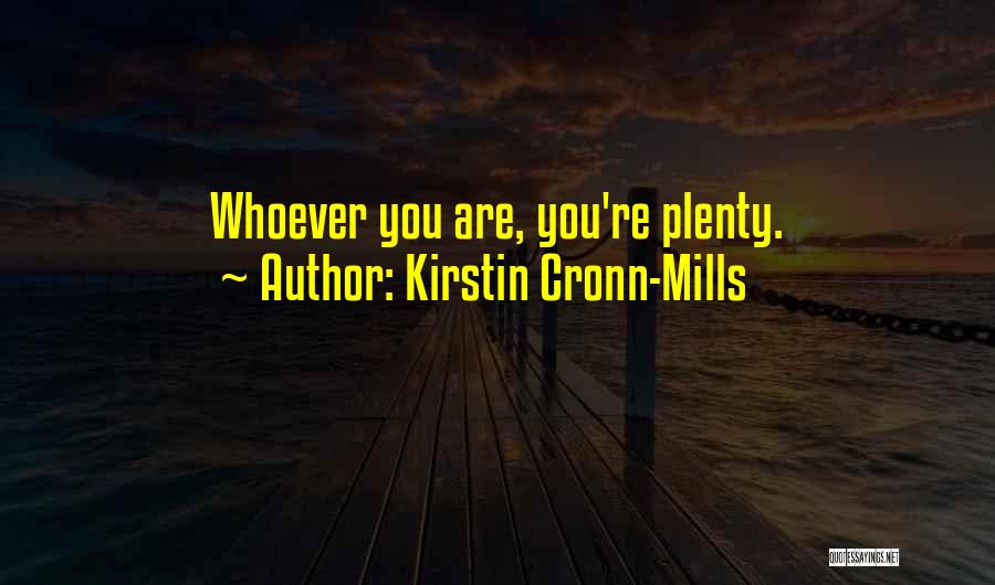 Kirstin Cronn-Mills Quotes: Whoever You Are, You're Plenty.