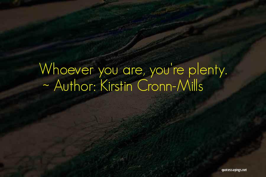 Kirstin Cronn-Mills Quotes: Whoever You Are, You're Plenty.