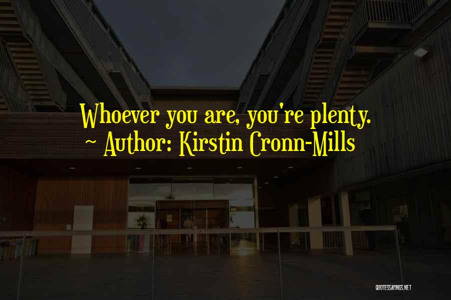 Kirstin Cronn-Mills Quotes: Whoever You Are, You're Plenty.