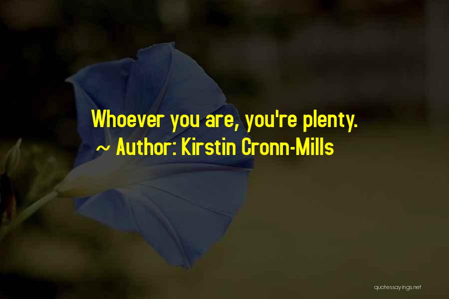 Kirstin Cronn-Mills Quotes: Whoever You Are, You're Plenty.