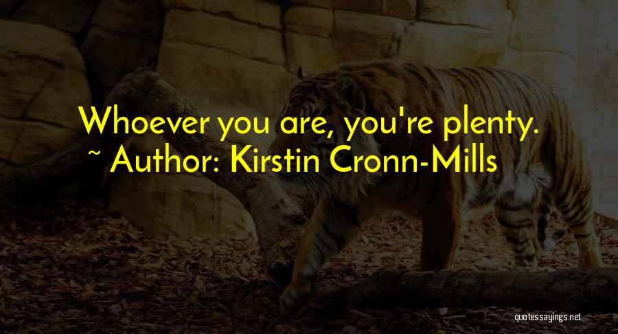 Kirstin Cronn-Mills Quotes: Whoever You Are, You're Plenty.