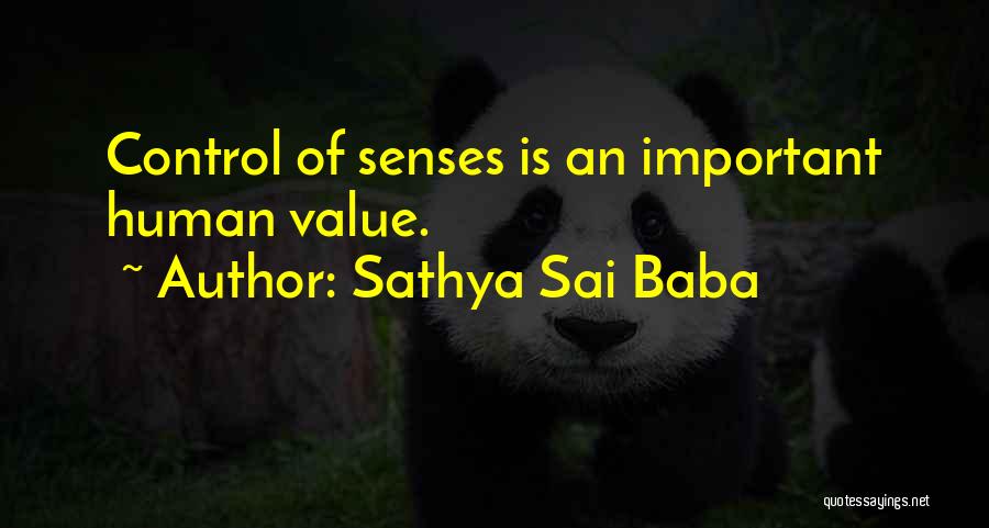 Sathya Sai Baba Quotes: Control Of Senses Is An Important Human Value.