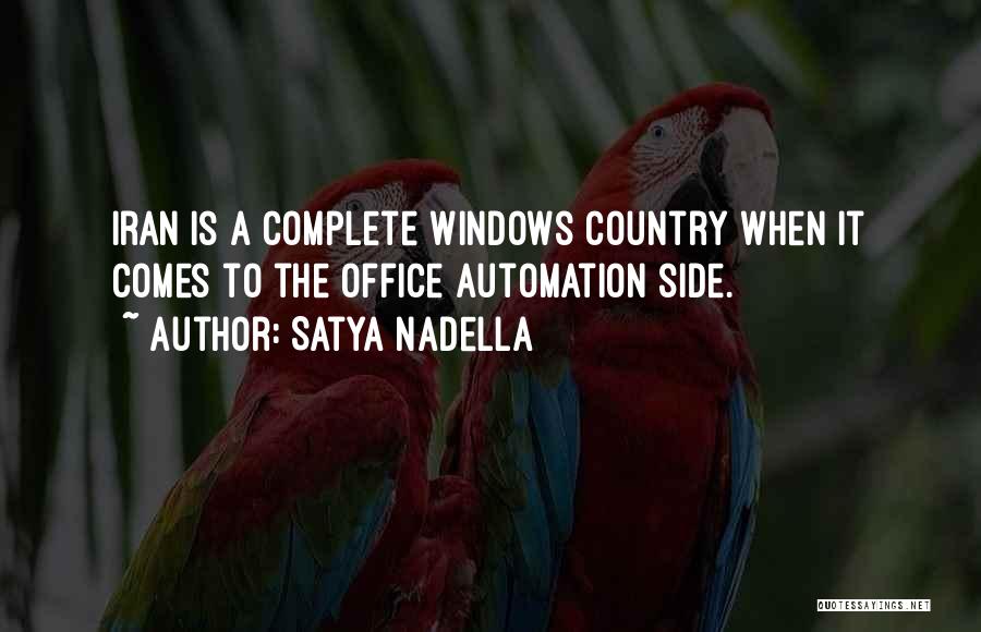 Satya Nadella Quotes: Iran Is A Complete Windows Country When It Comes To The Office Automation Side.