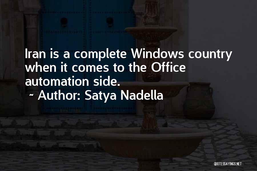 Satya Nadella Quotes: Iran Is A Complete Windows Country When It Comes To The Office Automation Side.