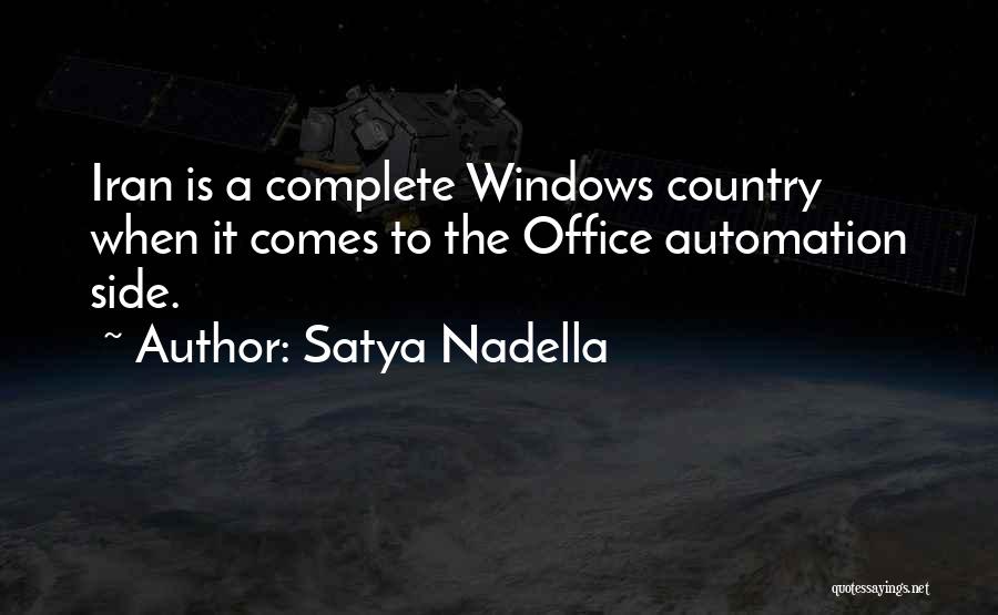 Satya Nadella Quotes: Iran Is A Complete Windows Country When It Comes To The Office Automation Side.