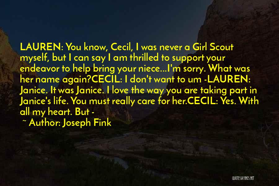 Joseph Fink Quotes: Lauren: You Know, Cecil, I Was Never A Girl Scout Myself, But I Can Say I Am Thrilled To Support