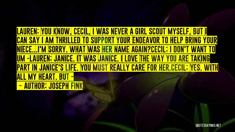 Joseph Fink Quotes: Lauren: You Know, Cecil, I Was Never A Girl Scout Myself, But I Can Say I Am Thrilled To Support