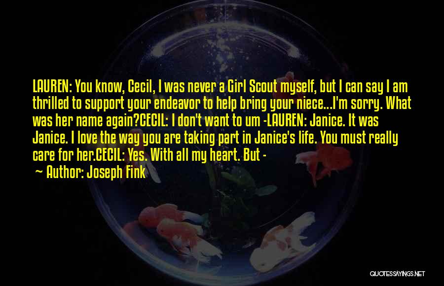Joseph Fink Quotes: Lauren: You Know, Cecil, I Was Never A Girl Scout Myself, But I Can Say I Am Thrilled To Support