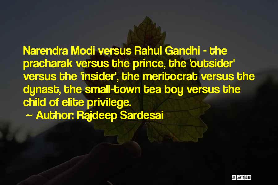 Rajdeep Sardesai Quotes: Narendra Modi Versus Rahul Gandhi - The Pracharak Versus The Prince, The 'outsider' Versus The 'insider', The Meritocrat Versus The