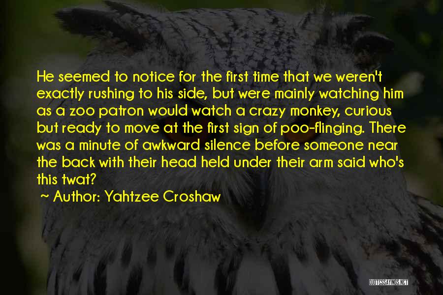 Yahtzee Croshaw Quotes: He Seemed To Notice For The First Time That We Weren't Exactly Rushing To His Side, But Were Mainly Watching
