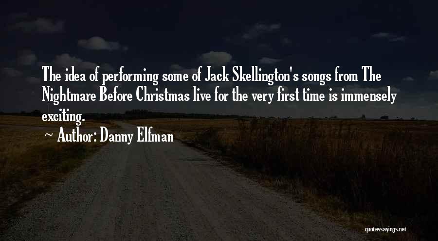 Danny Elfman Quotes: The Idea Of Performing Some Of Jack Skellington's Songs From The Nightmare Before Christmas Live For The Very First Time