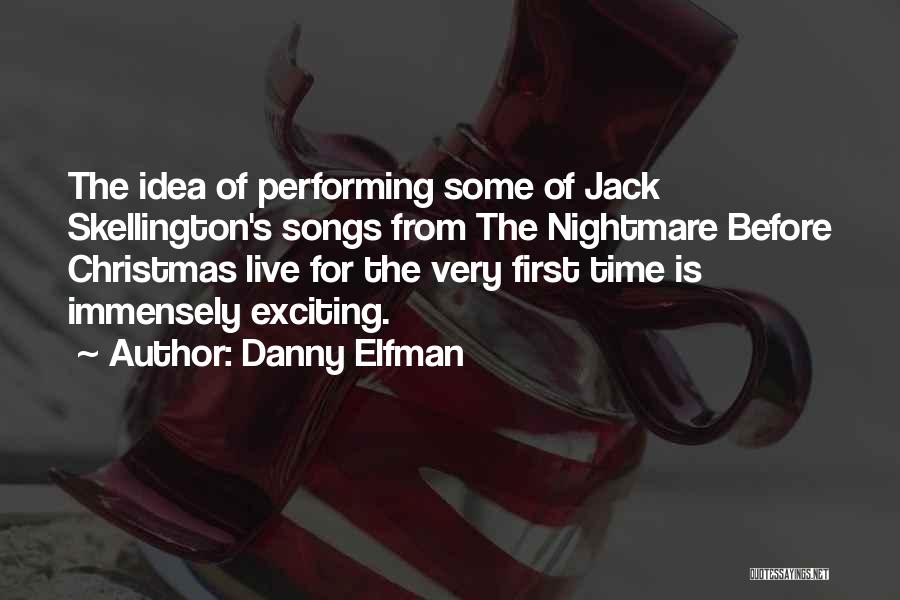 Danny Elfman Quotes: The Idea Of Performing Some Of Jack Skellington's Songs From The Nightmare Before Christmas Live For The Very First Time