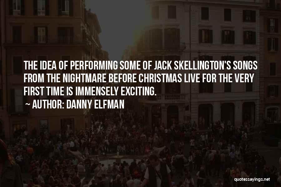 Danny Elfman Quotes: The Idea Of Performing Some Of Jack Skellington's Songs From The Nightmare Before Christmas Live For The Very First Time
