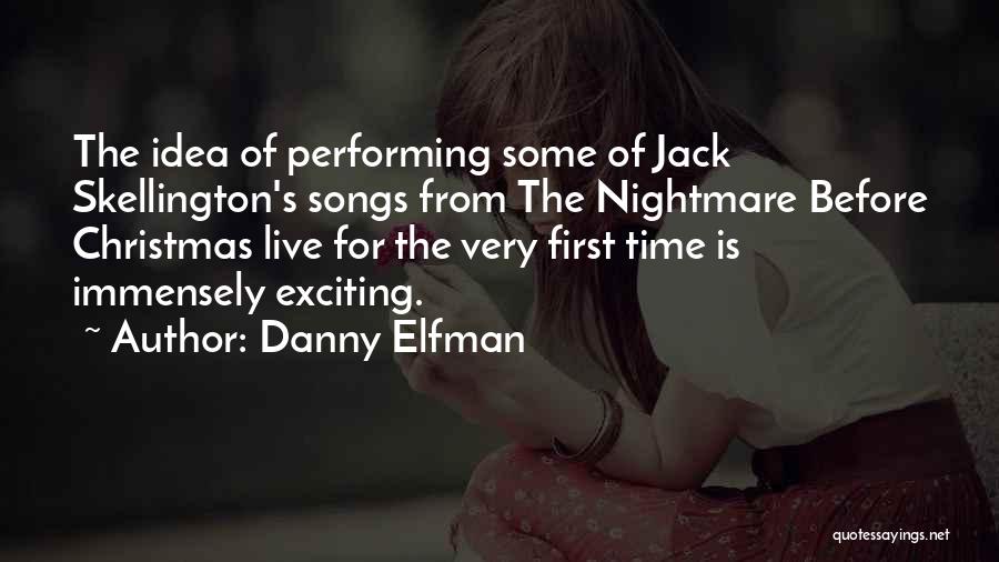 Danny Elfman Quotes: The Idea Of Performing Some Of Jack Skellington's Songs From The Nightmare Before Christmas Live For The Very First Time