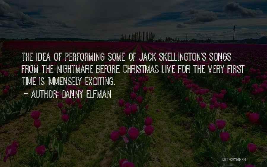 Danny Elfman Quotes: The Idea Of Performing Some Of Jack Skellington's Songs From The Nightmare Before Christmas Live For The Very First Time